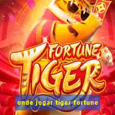 onde jogar tiger fortune